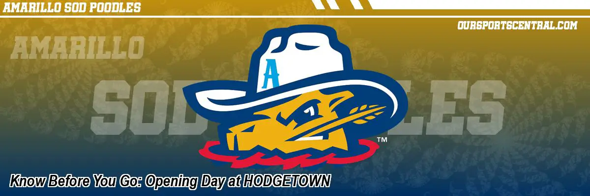Know Before You Go: Opening Day at HODGETOWN