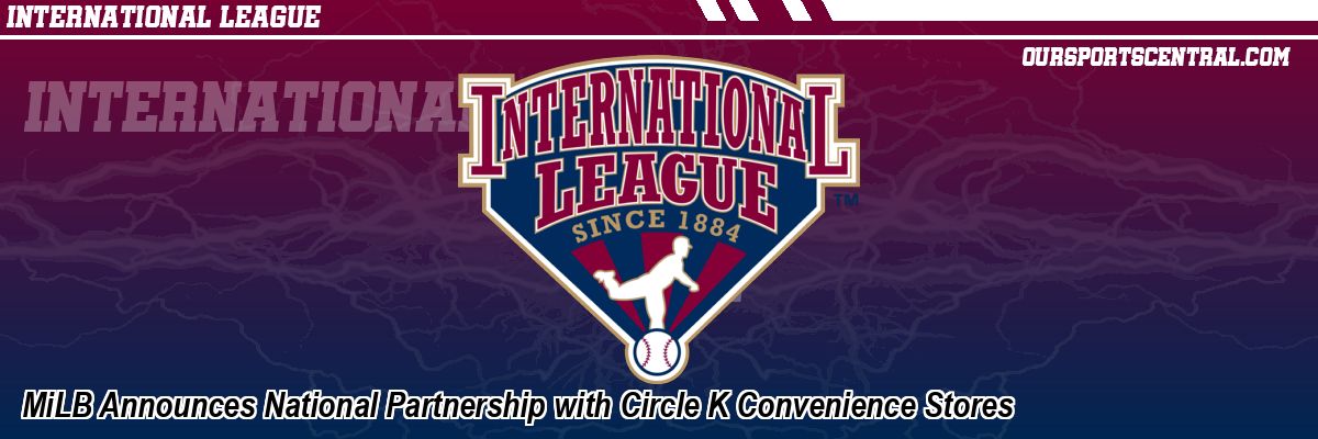 MiLB Announces National Partnership with Circle K Convenience Stores