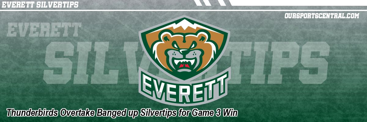 Thunderbirds Overtake Banged up Silvertips for Game 3 Win