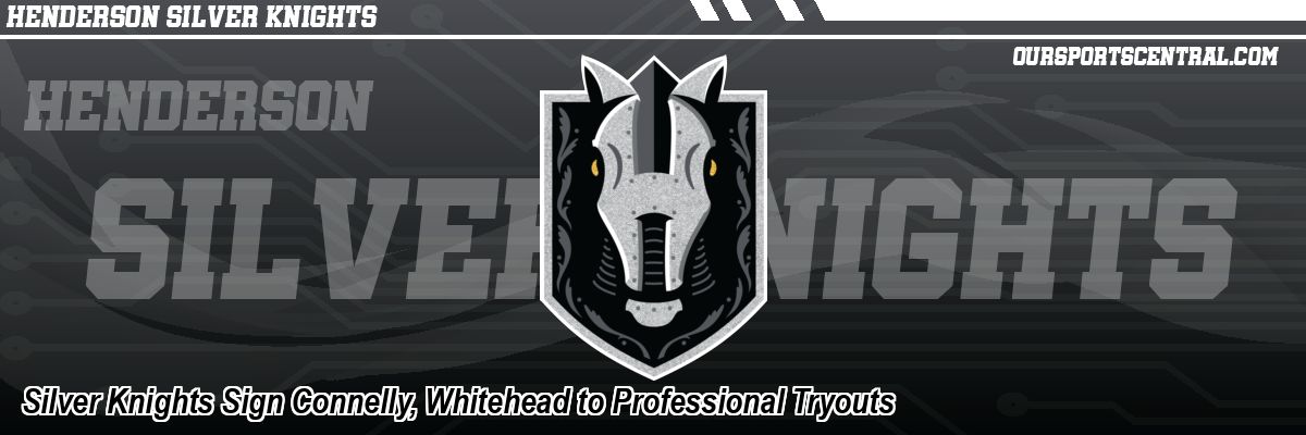 Silver Knights Sign Connelly, Whitehead to Professional Tryouts