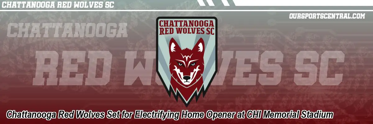 Chattanooga Red Wolves Set for Electrifying Home Opener at CHI Memorial Stadium