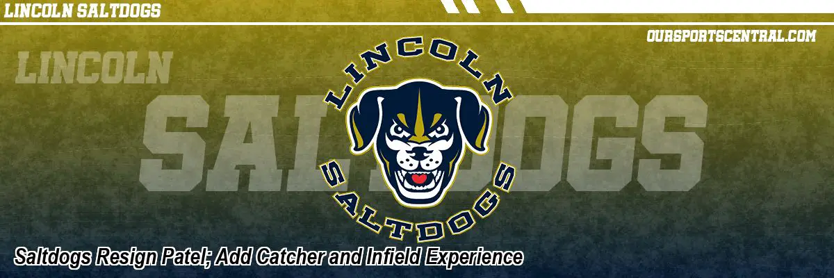 Saltdogs Resign Patel; Add Catcher and Infield Experience