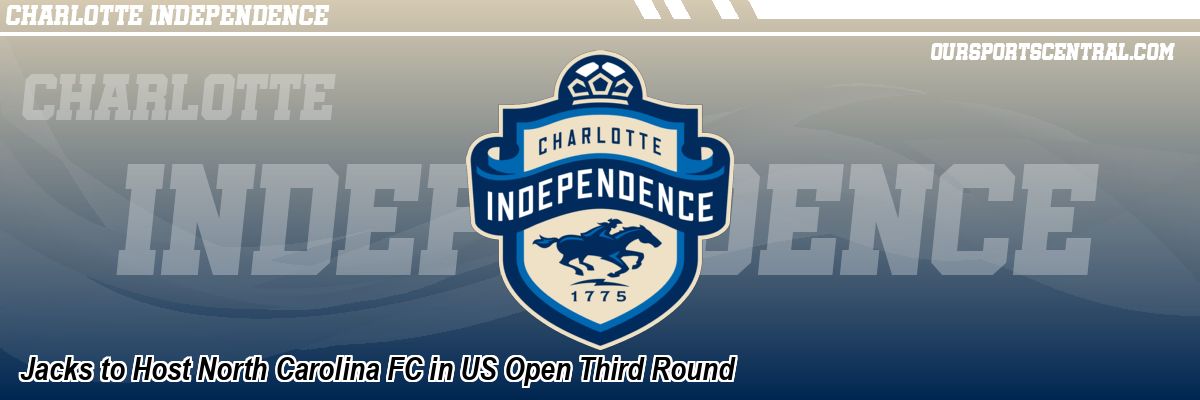 Jacks to Host North Carolina FC in US Open Third Round