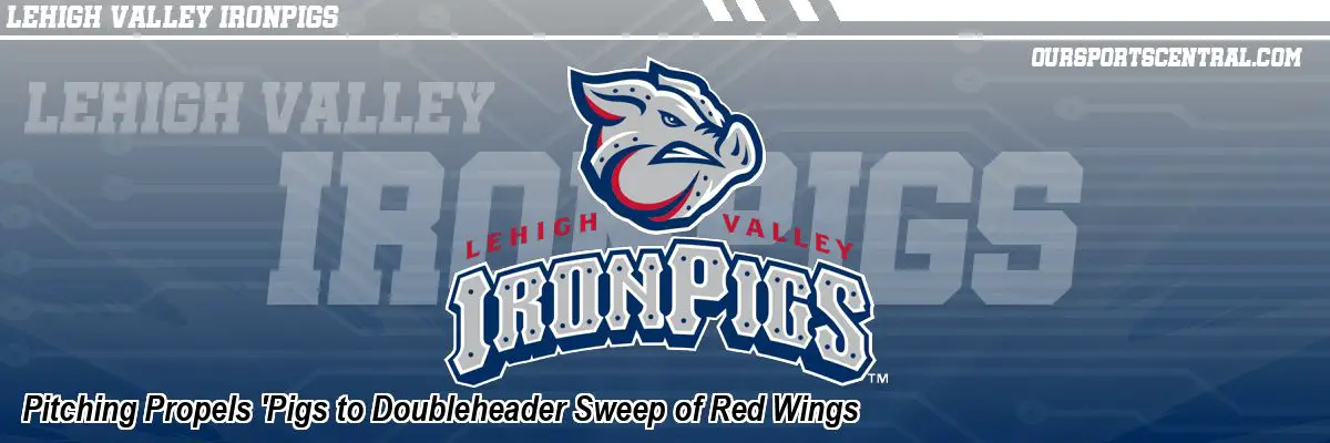 Pitching Propels 'Pigs to Doubleheader Sweep of Red Wings