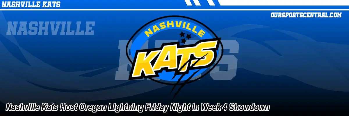 Nashville Kats Host Oregon Lightning Friday Night in Week 4 Showdown