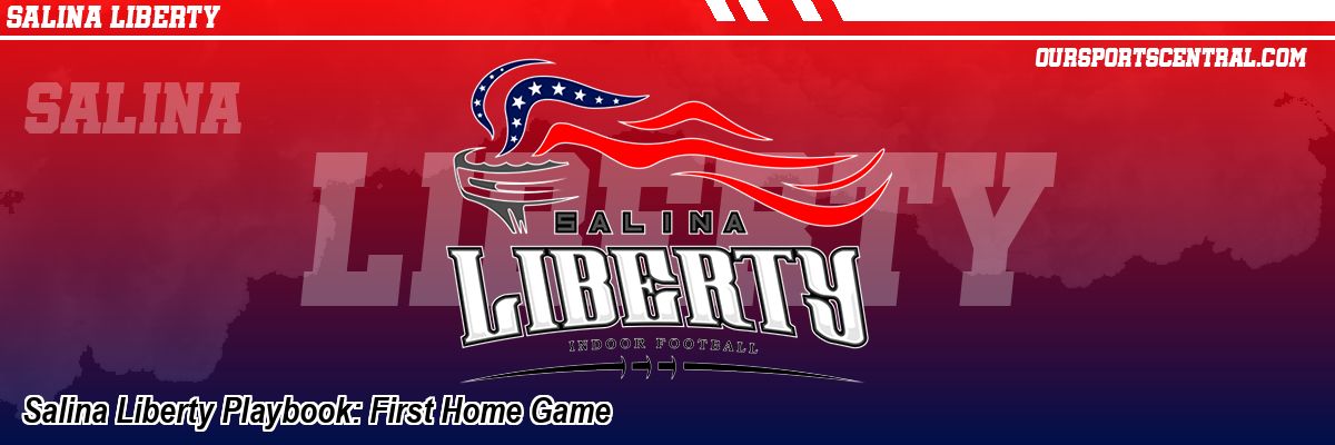 Salina Liberty Playbook: First Home Game