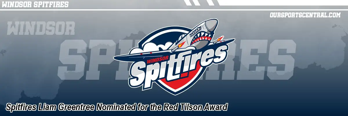 Spitfires Liam Greentree Nominated for the Red Tilson Award