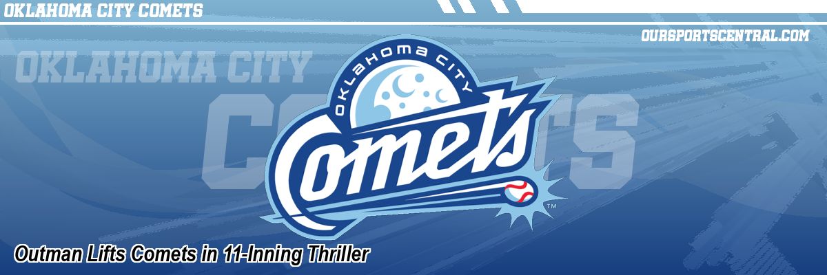 Outman Lifts Comets in 11-Inning Thriller