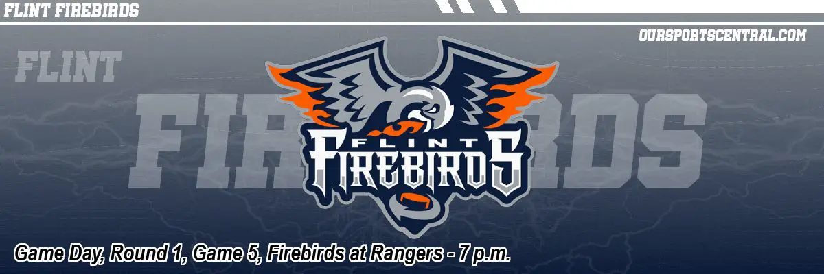 Game Day, Round 1, Game 5, Firebirds at Rangers - 7 p.m.