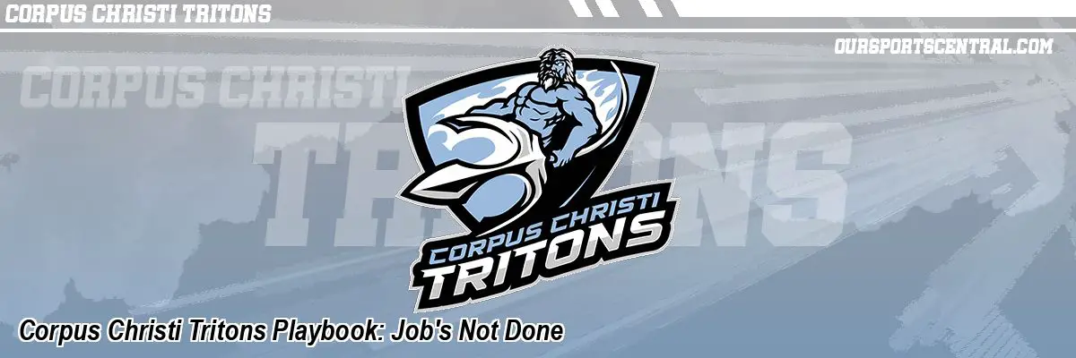 Corpus Christi Tritons Playbook: Job's Not Done