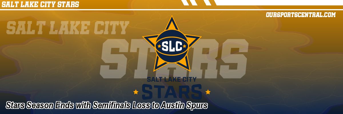 Stars Season Ends with Semifinals Loss to Austin Spurs