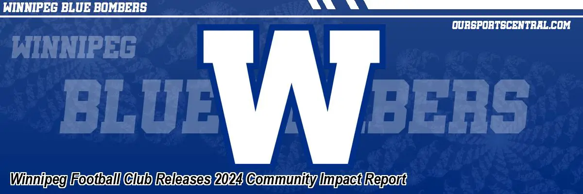 Winnipeg Football Club Releases 2024 Community Impact Report