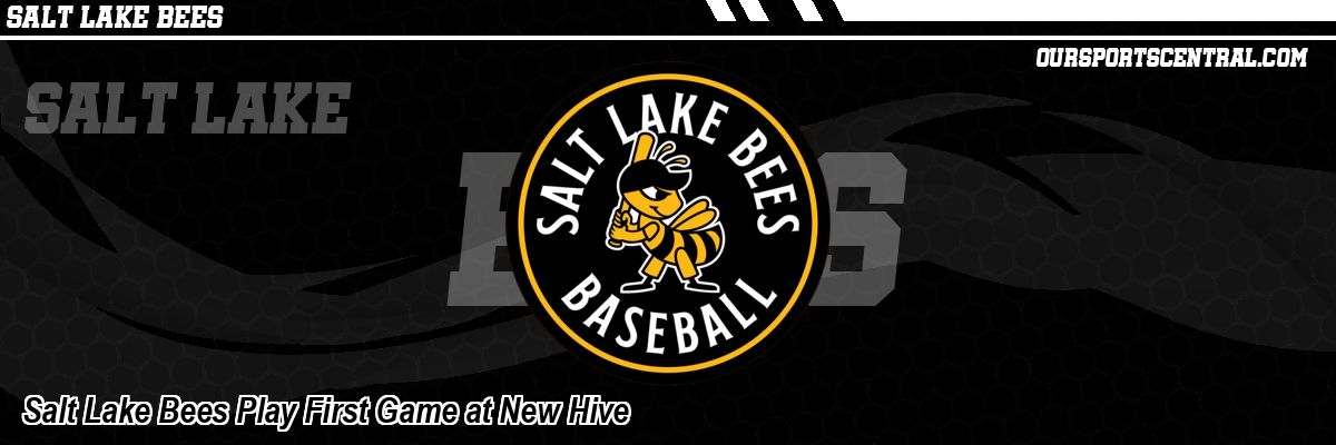 Salt Lake Bees Play First Game at New Hive