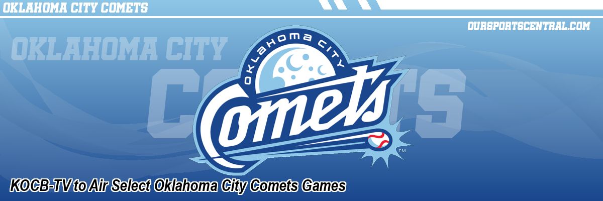 KOCB-TV to Air Select Oklahoma City Comets Games