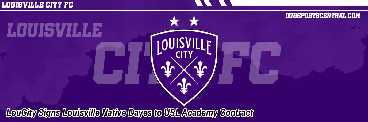 LouCity Signs Louisville Native Dayes to USL Academy Contract
