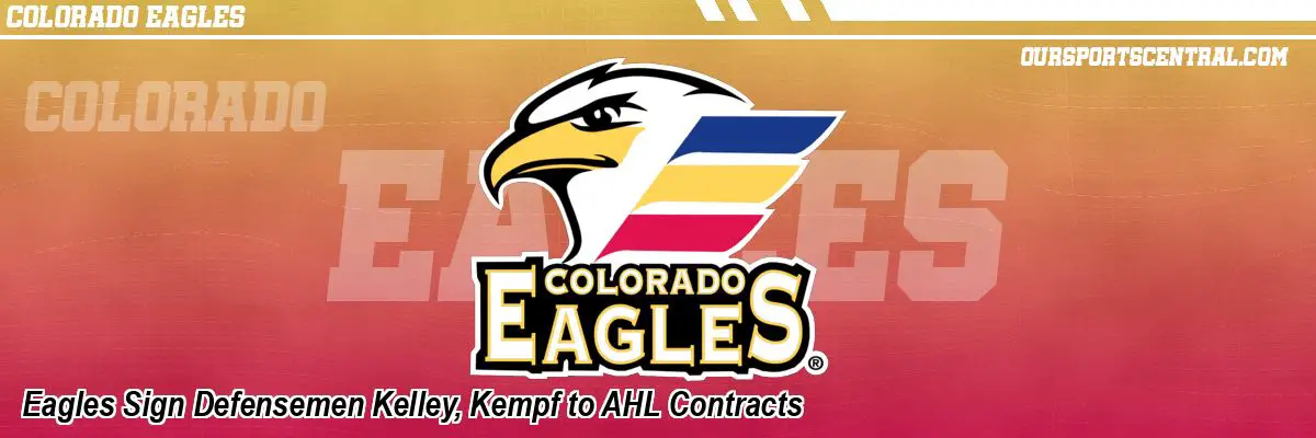 Eagles Sign Defensemen Kelley, Kempf to AHL Contracts