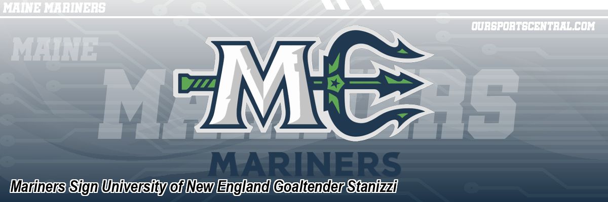 Mariners Sign University of New England Goaltender Stanizzi
