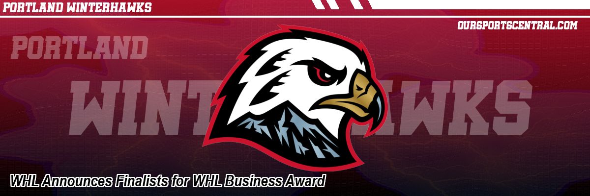 WHL Announces Finalists for WHL Business Award