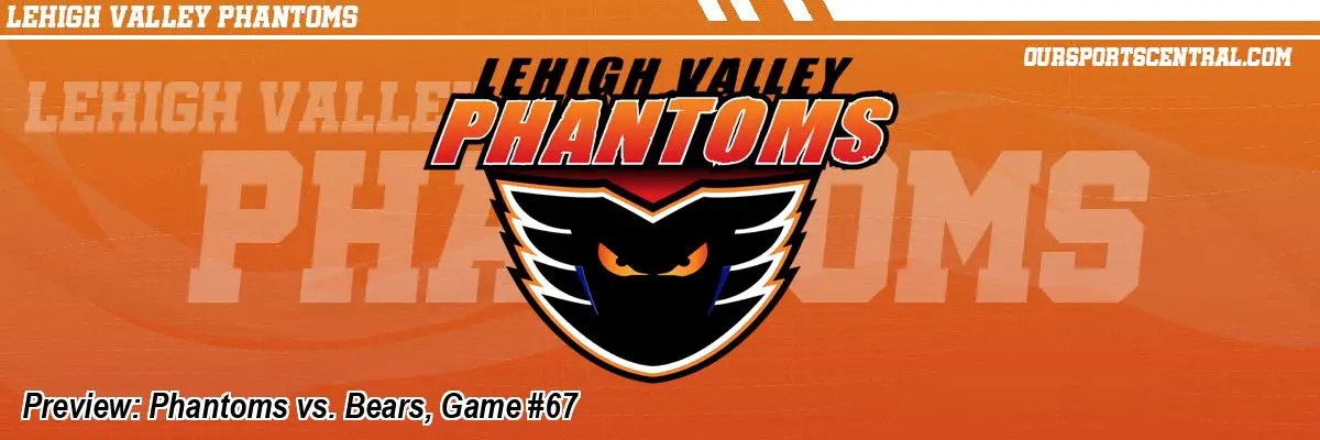 Preview: Phantoms vs. Bears, Game #67