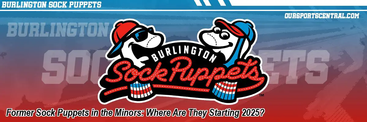 Former Sock Puppets in the Minors: Where Are They Starting 2025?
