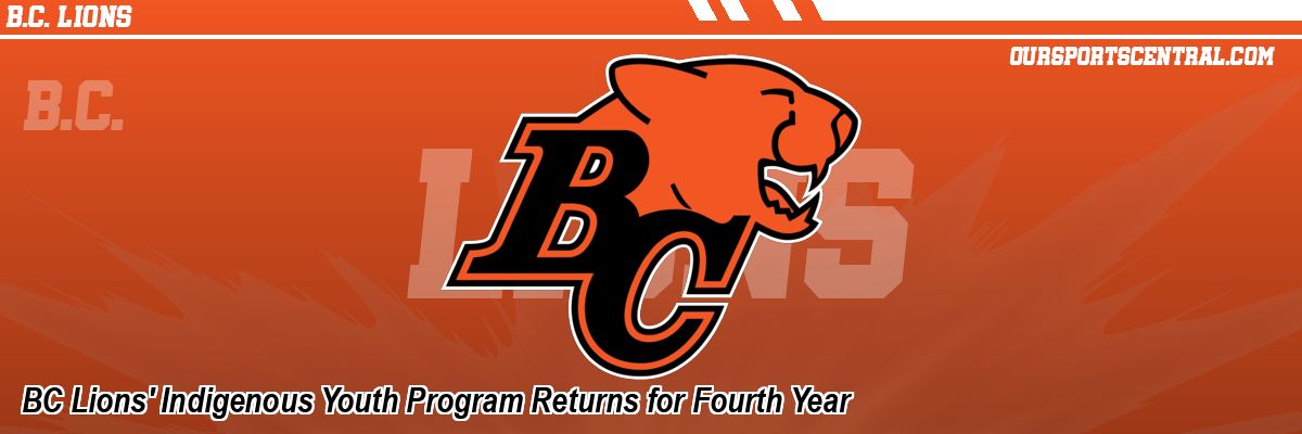 BC Lions' Indigenous Youth Program Returns for Fourth Year