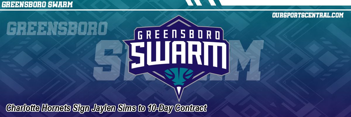 Charlotte Hornets Sign Jaylen Sims to 10-Day Contract
