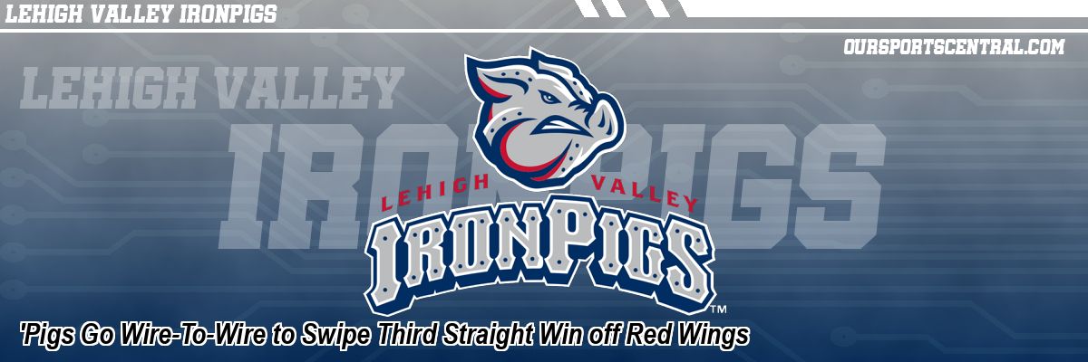 'Pigs Go Wire-To-Wire to Swipe Third Straight Win off Red Wings