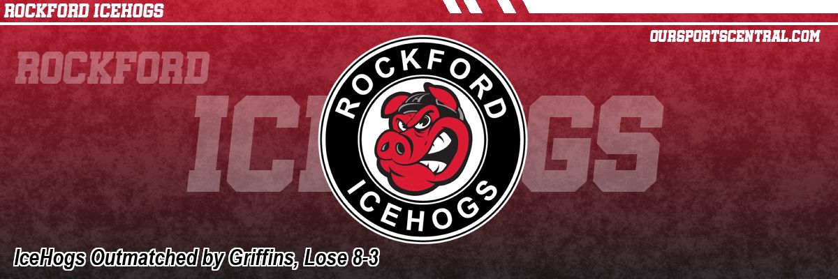IceHogs Outmatched by Griffins, Lose 8-3
