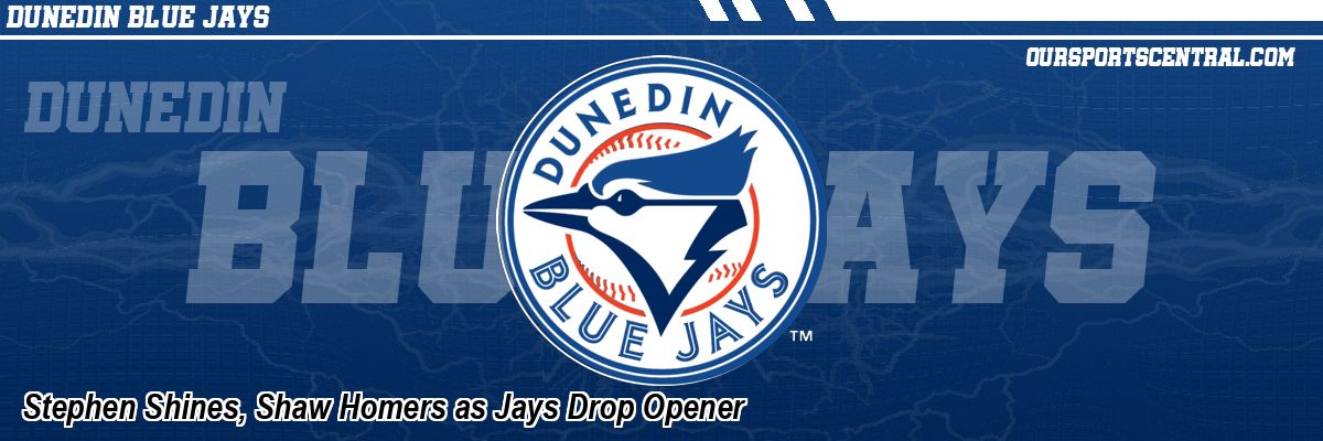 Stephen Shines, Shaw Homers as Jays Drop Opener