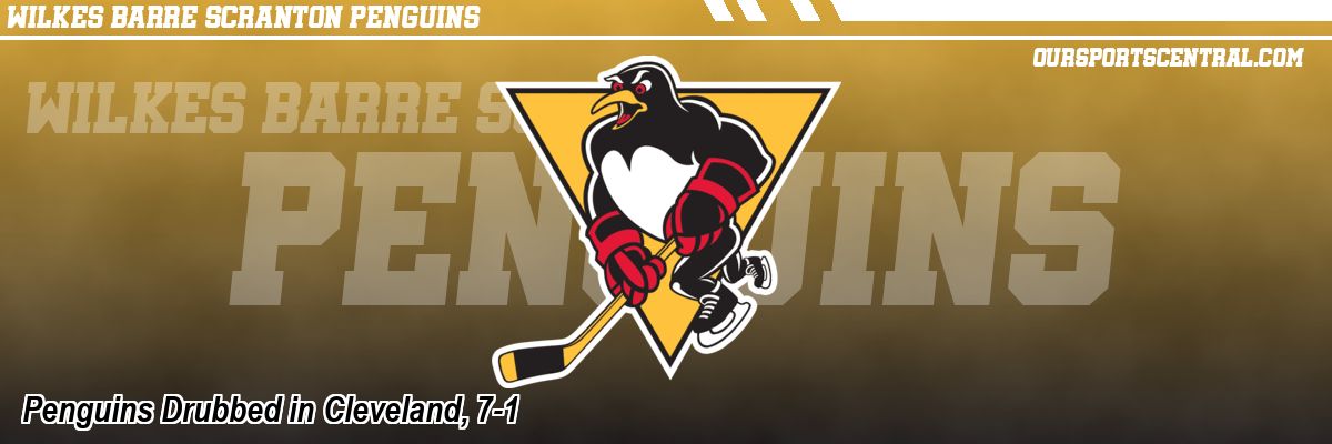 Penguins Drubbed in Cleveland, 7-1