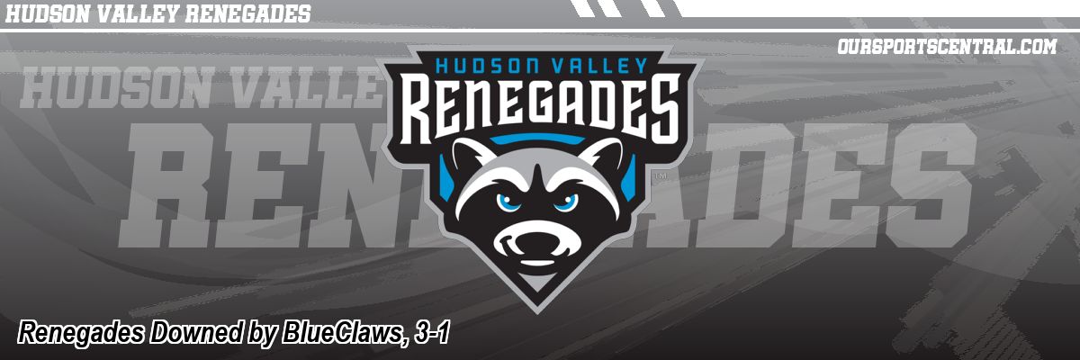 Renegades Downed by BlueClaws, 3-1
