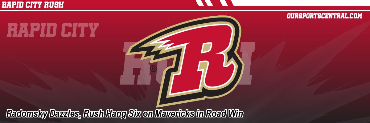 Radomsky Dazzles, Rush Hang Six on Mavericks in Road Win
