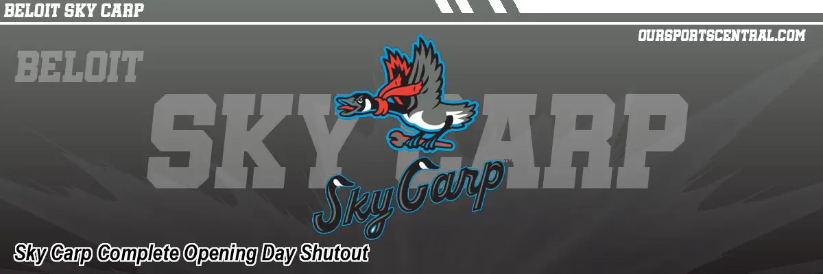 Sky Carp Complete Opening Day Shutout