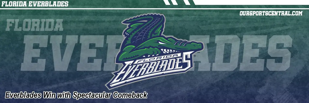 Everblades Win with Spectacular Comeback