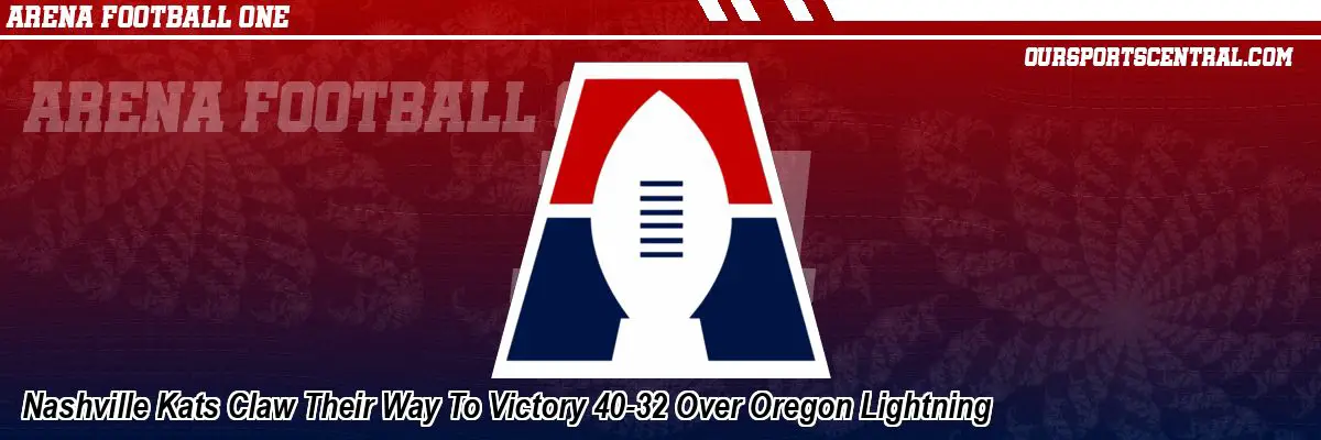 Nashville Kats Claw Their Way To Victory 40-32 Over Oregon Lightning