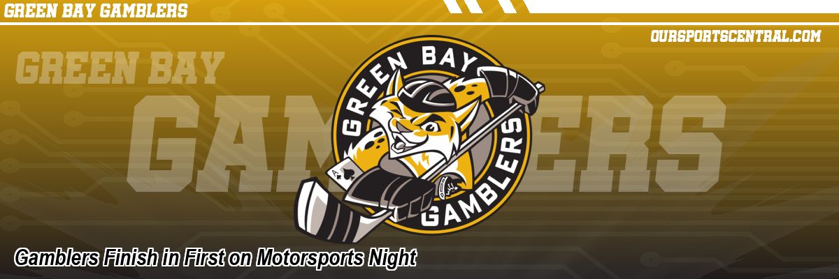 Gamblers Finish in First on Motorsports Night