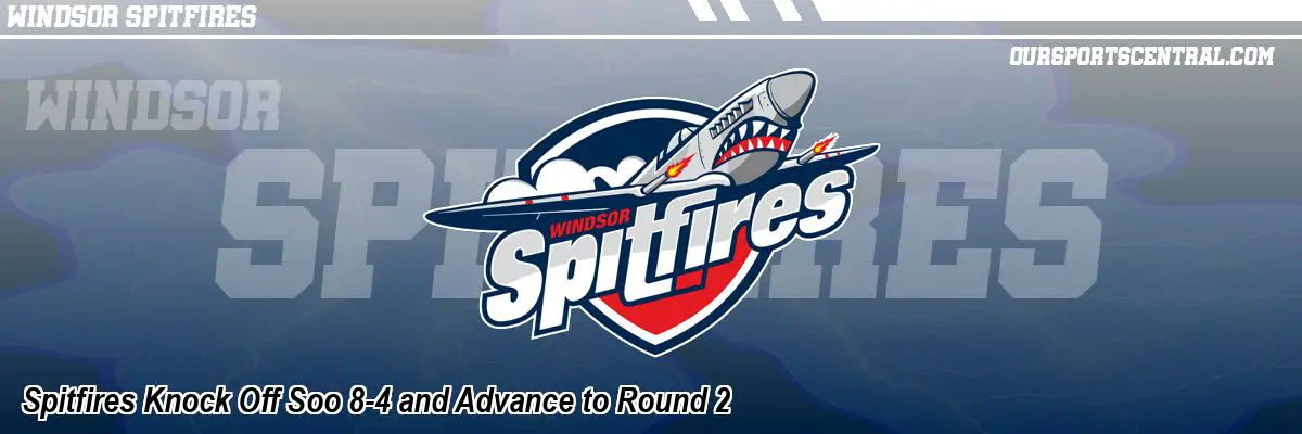 Spitfires Knock Off Soo 8-4 and Advance to Round 2