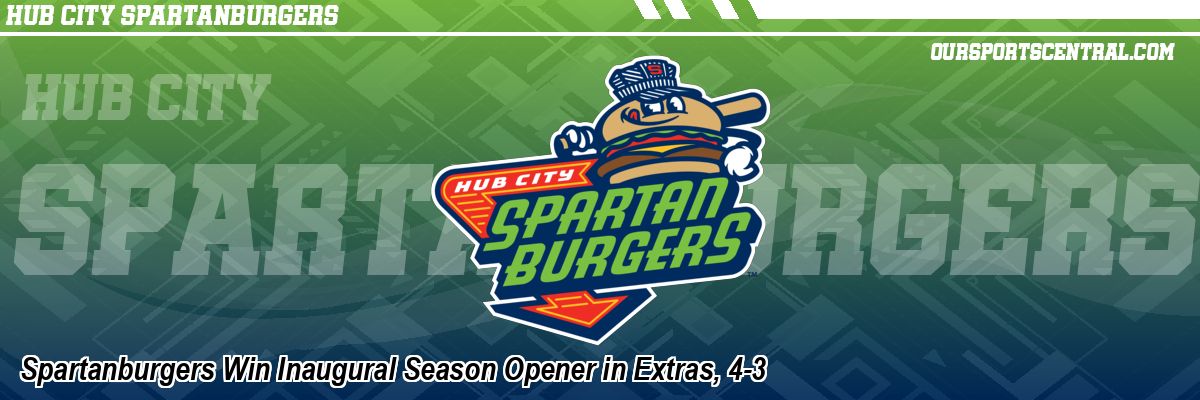 Spartanburgers Win Inaugural Season Opener in Extras, 4-3