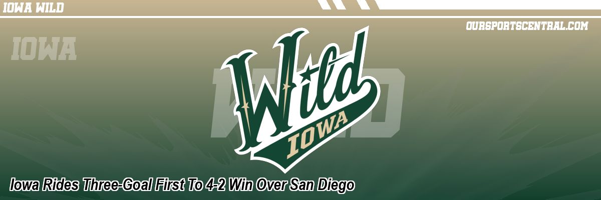 Iowa Rides Three-Goal First To 4-2 Win Over San Diego
