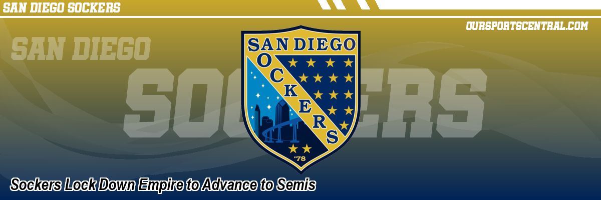 Sockers Lock Down Empire to Advance to Semis