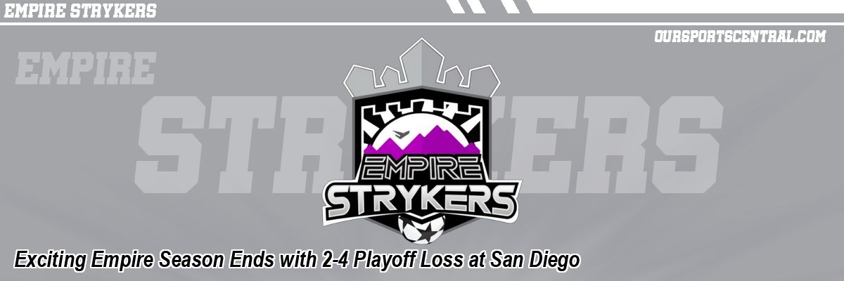 Exciting Empire Season Ends with 2-4 Playoff Loss at San Diego