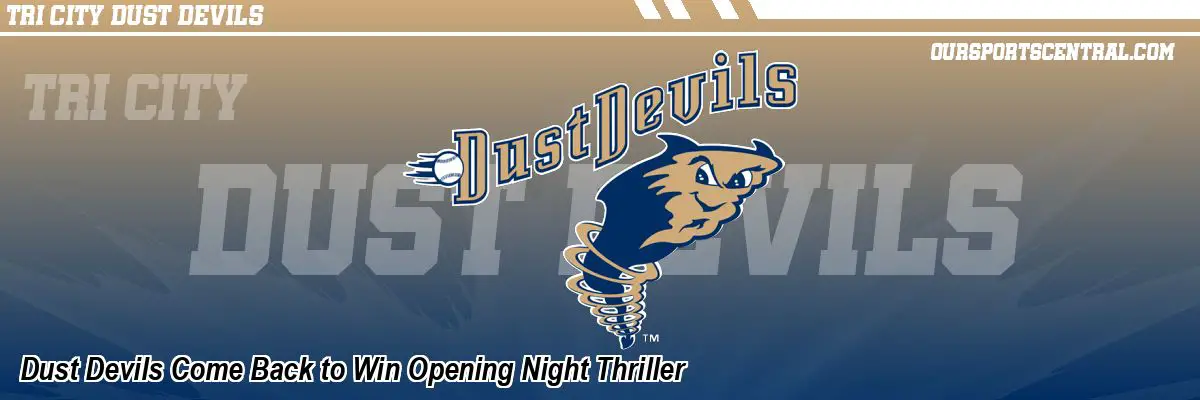 Dust Devils Come Back to Win Opening Night Thriller