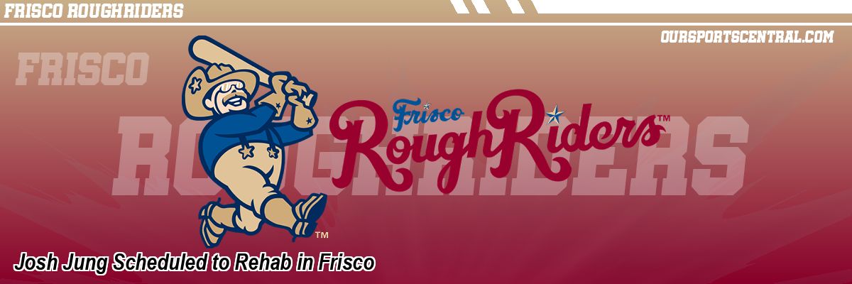 Josh Jung Scheduled to Rehab in Frisco