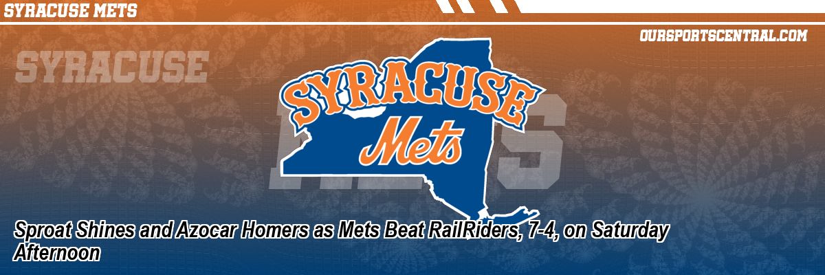 Sproat Shines and Azocar Homers as Mets Beat RailRiders, 7-4, on Saturday Afternoon