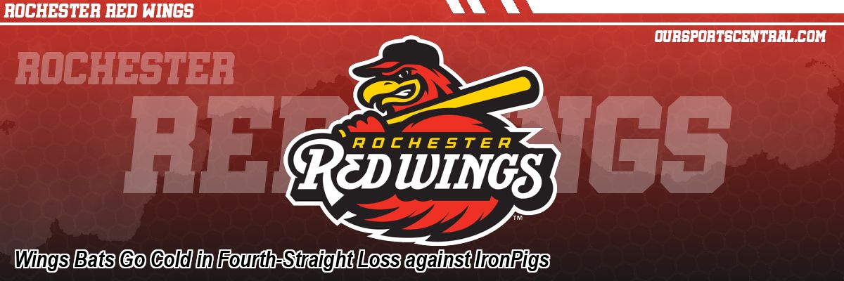 Wings Bats Go Cold in Fourth-Straight Loss against IronPigs