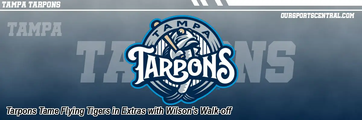 Tarpons Tame Flying Tigers in Extras with Wilson's Walk-off