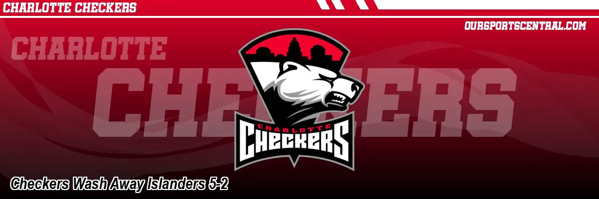 Checkers Wash Away Islanders 5-2