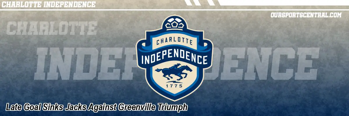 Late Goal Sinks Jacks Against Greenville Triumph