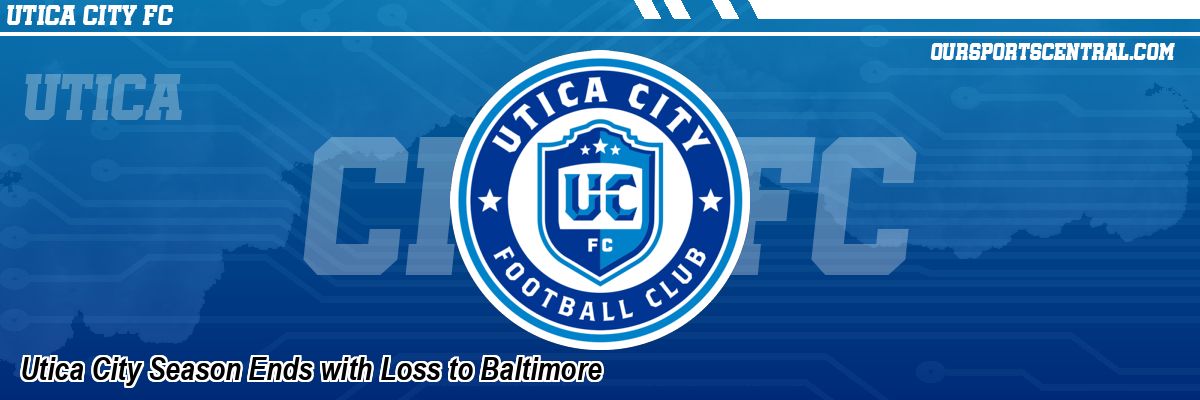 Utica City Season Ends with Loss to Baltimore