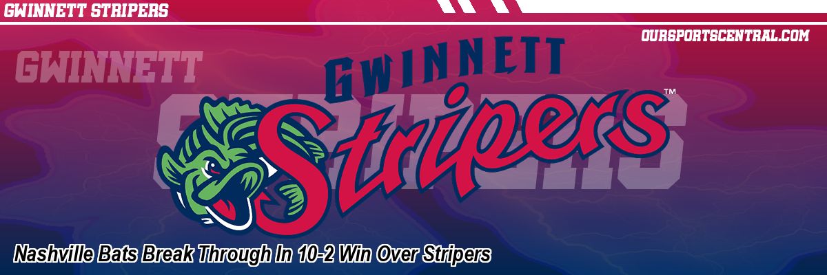 Nashville Bats Break Through In 10-2 Win Over Stripers